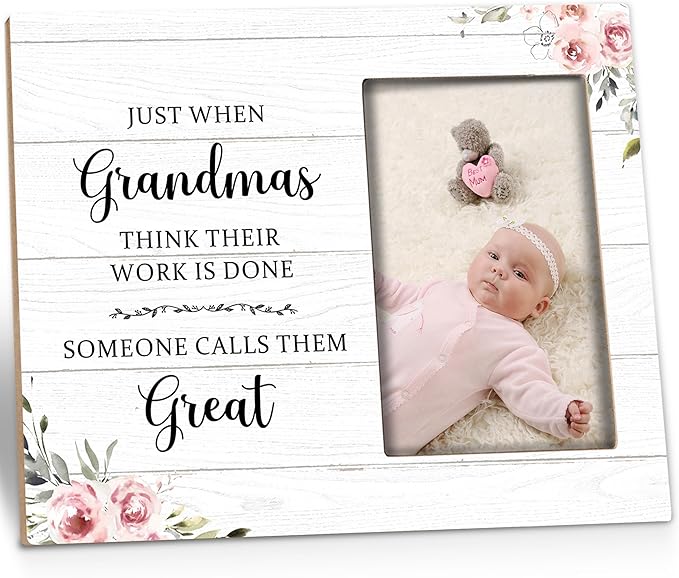 Great Grandma Picture Frame - Great Grandma Baby Announcement Gifts, Just When Grandmas Think Their Work Is Done Someone Calls Them Great Wooden Frame for Tabletop or Wall Hanging 4x6 Photo
